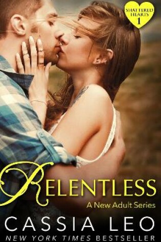 Cover of Relentless (Shattered Hearts 1)