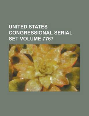 Book cover for United States Congressional Serial Set Volume 7767