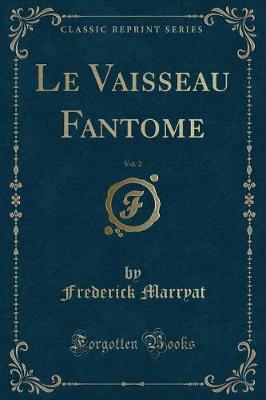 Book cover for Le Vaisseau Fantome, Vol. 2 (Classic Reprint)