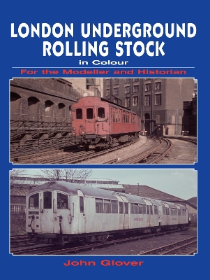 Book cover for London Underground Rolling Stock in Colour for the Modeller and Historian