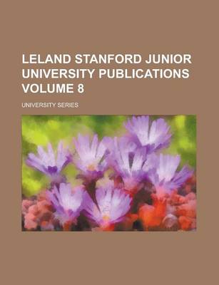 Book cover for Leland Stanford Junior University Publications; University Series Volume 8
