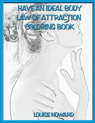 Book cover for 'Have an ideal body' Law of Attraction Coloring Book