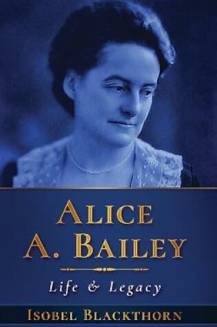 Cover of Alice A Bailey