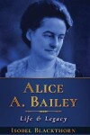 Book cover for Alice A Bailey