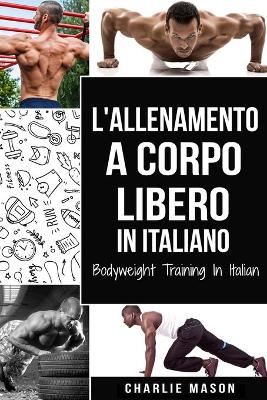 Book cover for L'Allenamento a Corpo Libero In italiano/ Bodyweight Training In Italian