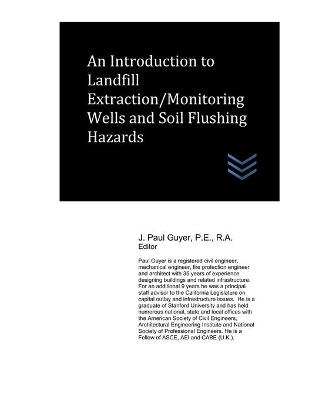 Book cover for An Introduction to Landfill Extraction/Monitoring Wells and Soil Flushing Hazards