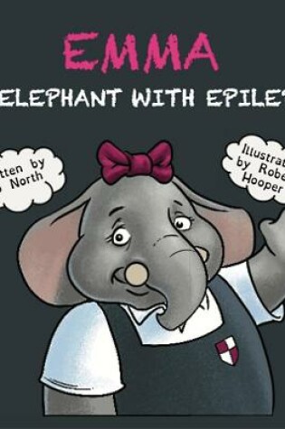 Cover of Emma an elephant with epilepsy