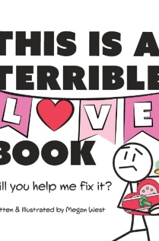 Cover of This is a Terrible Love Book - Will You Help Me Fix It?