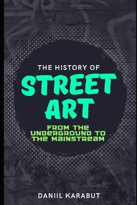 Book cover for The History of Street Art