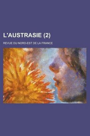 Cover of L'Austrasie (2); Revue Du Nord-Est de La France