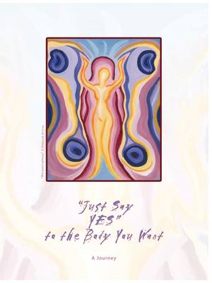 Book cover for Just Say Yes to the Body You Want