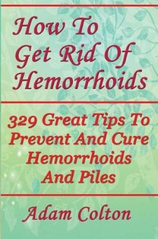 Cover of How to Get Rid of Hemorrhoids