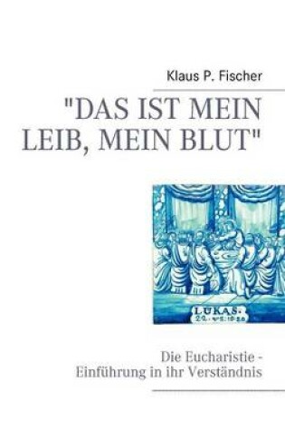 Cover of Das ist mein Leib, mein Blut