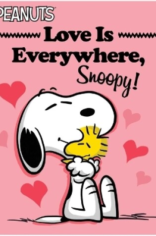 Cover of Love Is Everywhere, Snoopy!