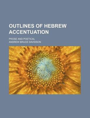 Book cover for Outlines of Hebrew Accentuation; Prose and Poetical