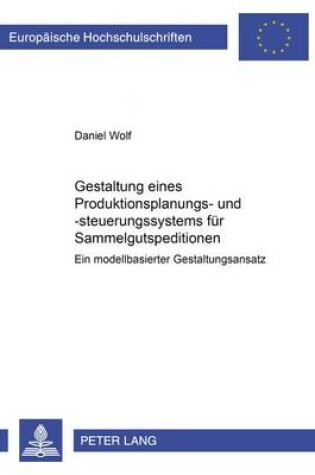 Cover of Gestaltung Eines Produktionsplanungs- Und - -Steuerungssystems Fuer Sammelgutspeditionen