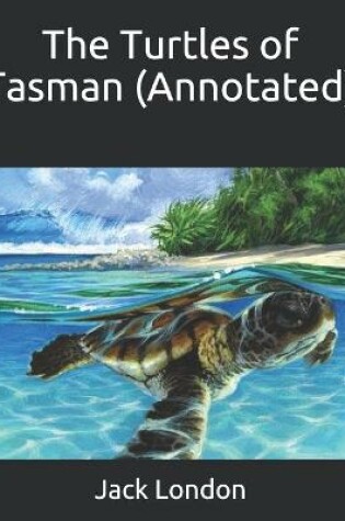 Cover of The Turtles of Tasman (Annotated)