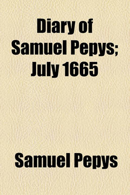 Book cover for Diary of Samuel Pepys; July 1665