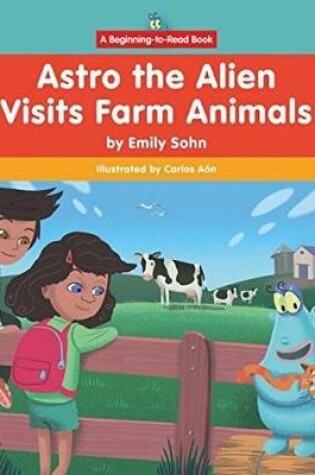 Cover of Astro the Alien Visits Farm Animals