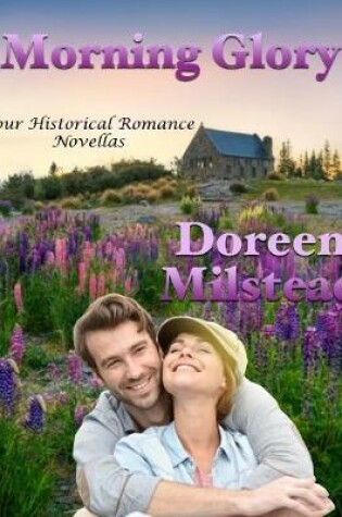 Cover of Morning Glory: Four Historical Romance Novellas