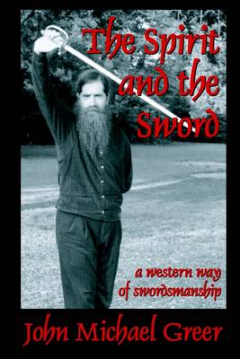 Book cover for The Spirit and the Sword: A Western Way of Swordsmanship