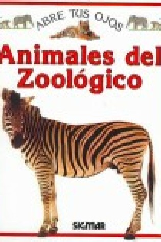 Cover of Animales del Zoologico - Abre Tus Ojos