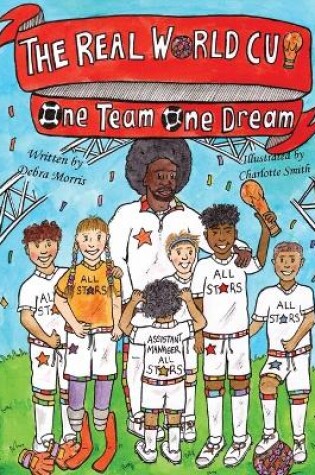 Cover of THE REAL WORLD CUP One team, One dream