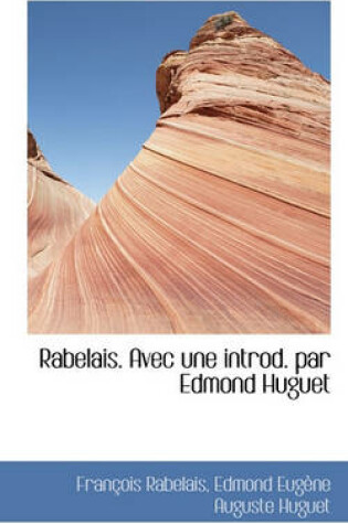 Cover of Rabelais. Avec Une Introd. Par Edmond Huguet