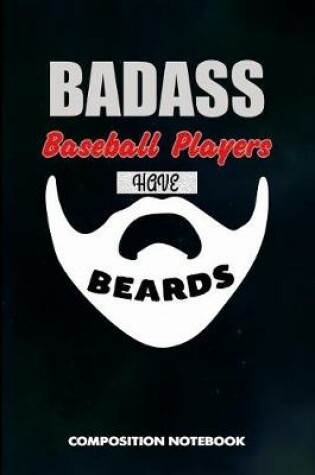 Cover of Badass Baseball Players Have Beards