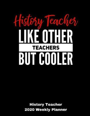 Book cover for History Teacher 2020 Weekly Planner