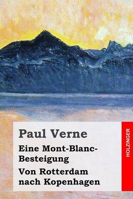 Book cover for Eine Mont-Blanc-Besteigung / Von Rotterdam nach Kopenhagen