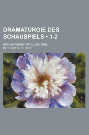 Cover of Dramaturgie Des Schauspiels (1-2); (Dramaturgie Der Classiker)