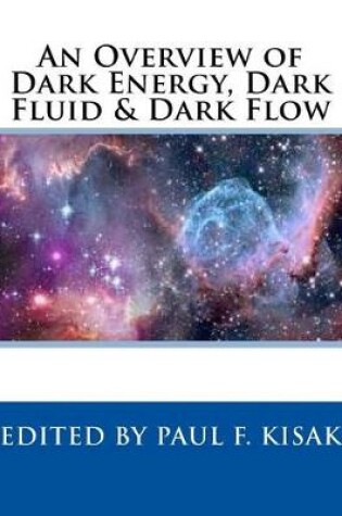 Cover of An Overview of Dark Energy, Dark Fluid & Dark Flow