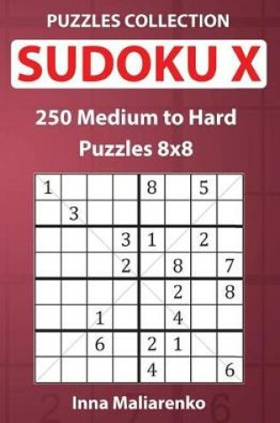 Cover of Sudoku X - 250 Medium to Hard Puzzles 8x8