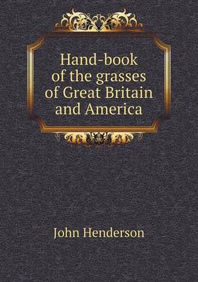 Book cover for Hand-book of the grasses of Great Britain and America