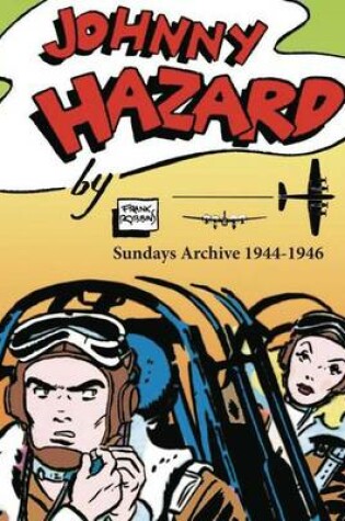 Cover of Johnny Hazard Sundays Archive 1944-1946