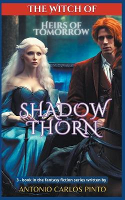 Cover of The Witch of Shadowthorn - Heirs of Tomorrow