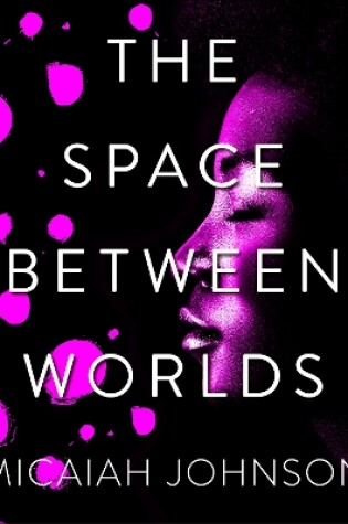 The Space Between Worlds