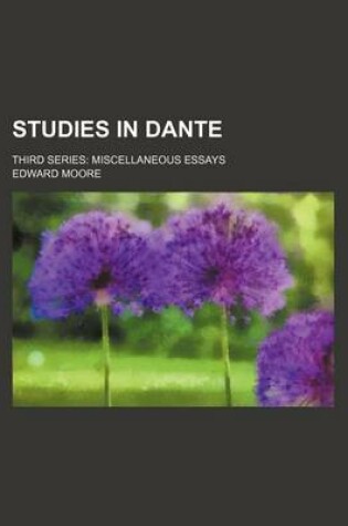 Cover of Studies in Dante (Volume 3); Third Series Miscellaneous Essays