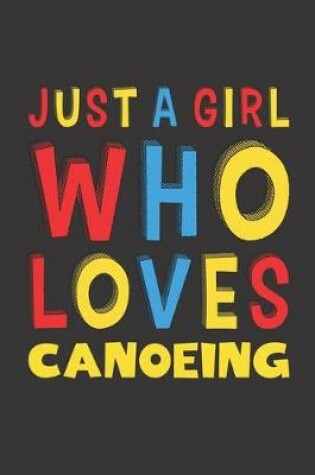 Cover of Just A Girl Who Loves Canoeing