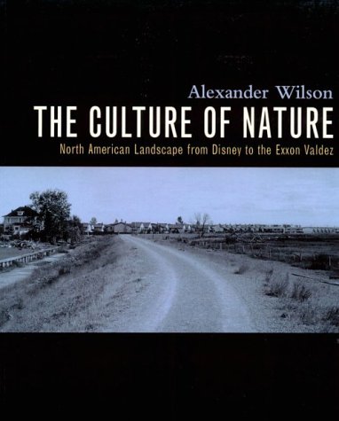 Book cover for The Culture of Nature: North American Landscape from Disney to the EXXON Valdez