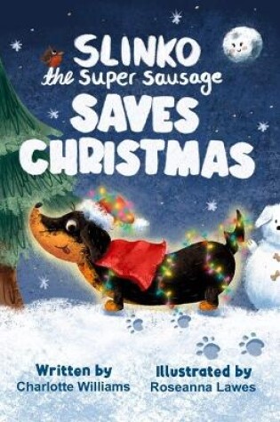 Cover of Slinko the Super Sausage Saves Christmas