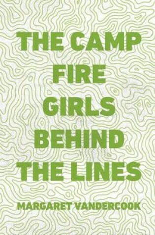 Cover of The Camp Fire Girls Behind the Lines