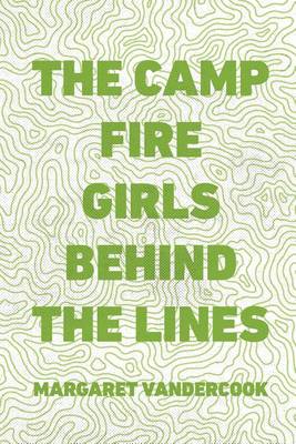 Book cover for The Camp Fire Girls Behind the Lines