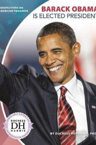 Cover of Barack Obama Is Elected President