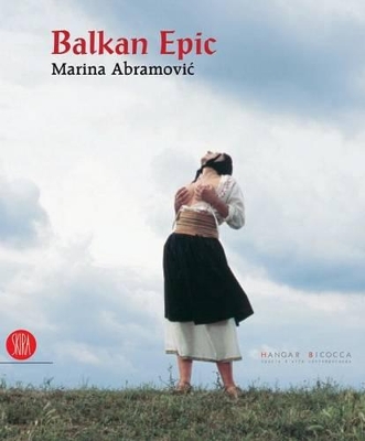 Book cover for Marina Abramovic:Balkan Epic