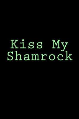 Book cover for Kiss My Shamrock