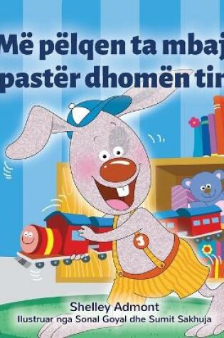 Cover of I Love to Keep My Room Clean (Albanian Book for Kids)