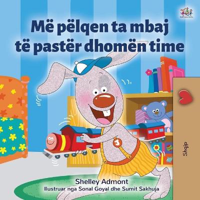 Cover of I Love to Keep My Room Clean (Albanian Book for Kids)