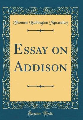 Book cover for Essay on Addison (Classic Reprint)